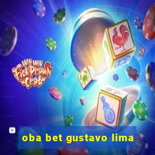 oba bet gustavo lima